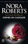 Lieutenant Eve Dallas, tome 4 : Crimes en cascade par Roberts