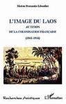 l'image du Laos : Au temps de la colonisation franaise (1861-1914)  par Fromentin Libouthet
