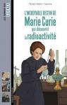 L'incroyable destin de Marie Curie qui dcouvrit la radioactivit par Hdelin