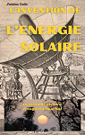L'invention de l'nergie solaire : la vritable histoire d'Augustin Mouchot par Caille