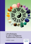 Lithothrapie, un alli  la mdecine traditionnelle chinoise par Lopes