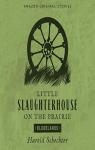 Little Slaughterhouse on the Prairie par Schechter