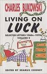 Living On Luck par Bukowski