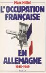 L'occupation franaise en Allemagne, 1945-1949 par Hillel