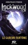 Lockwood & Co., tome 3 : Le garon fantme par Stroud