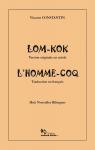 Lom-Kok / L'homme-coq : Bilingue crole-franais par Constantin