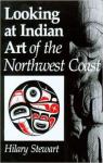 Looking at Indian Art of the Northwest Coast par Stewart