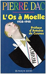 L'os  Moelle : 1938-1940 par Dac