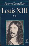 Louis XIII, tome 2 par Chevallier