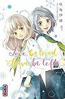 Love, be loved Leave, be left, tome 1