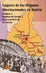 Lugares de las Brigadas Internacionales en Madrid.  Vol.3: Batalla del Jarama y carretera de la Corua par O`Keefe