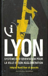 Lyon systme(s) d'orientation pour la ville et son agglomration par Baur