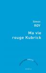 Ma vie rouge Kubrick par Roy (II)