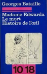 Madame Edwarda / Le mort / Histoire de l'il par Bataille