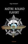 Matre Roland Flavert par Hocquet