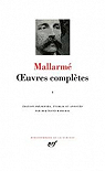Mallarm : Oeuvres compltes, tome 1