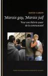 Marais Gay, Marais Juif : Pour une thorie queer de la communaut par Caron