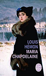 Maria Chapdelaine : Rcits du Canada Franais par Hmon
