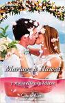 Mariage  Hawa : Coup de foudre  Hawaii / Nouveau dpart  Hawaii / Romance  Hawaii par Thayne