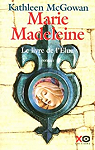 Marie-Madeleine, Tome 1 : Le livre de l'Elue