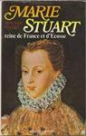 Marie Stuart reine de France et d'cosse par Fraser