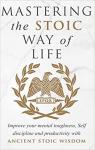 Mastering The Stoic Way Of Life par Athanas