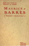 Maurice Barrs - Pages choisies - crivain Franais pendant la guerre par Barrs