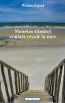 Maurice Gimbel voulait revoir la mer par Guini
