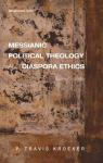 Messianic political and diaspora ethics par Kroeker