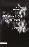 Mtaphysique quantique par Ortoli
