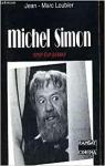 Michel Simon, roman d'un jouisseur par Loubier
