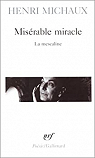 Misrable miracle : La Mescaline, avec quarante-huit dessins et documents manuscrits de l'auteur par Michaux