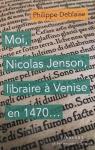 Moi, Nicolas Jenson, libraire  Venise en 1470 par Deblaise