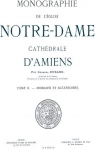 Monographie de l'glise Notre-Dame, cathdrale d'Amiens Tome II par Durand