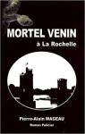 Mortel venin  La Rochelle par Mageau
