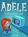 Mortelle Adle, tome 1 : Tout a finira mal par Miss Prickly