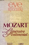 Mozart : L'itinraire sentimental par Ruggieri