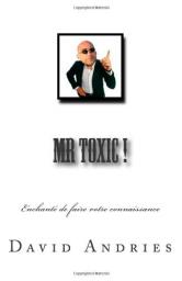 Mr Toxic ! Enchant de faire votre connaissance. par Andries