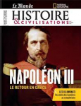 Histoire & Civilisations : Napolon III, le retour en grce par Histoire et civilisation