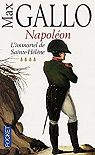 Napolon, tome 4 : L'Immortel de Sainte-Hlne, 1812-1821 par Gallo