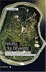 Nauru, l'le dvaste : Comment la civilisation c..