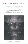 Nicolas Berdiaev, Libert et Crativit : les nouveaux dfis de l'homme moderne par Lasserre