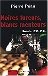 Noires fureurs, blancs menteurs : Rwanda 1990-1994 par Pan
