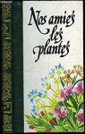 Nos amies les plantes, tome 3 : Encyclopdie des plantes par Manta