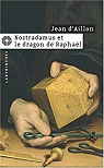 Nostradamus et le dragon de Raphal par Aillon