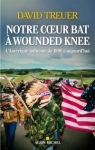 Notre coeur bat  Wounded Knee par Treuer