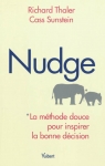Nudge : La mthode douce pour inspirer la bonne dcision par Thaler