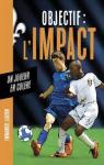 Objectif : L'Impact, tome 1 : Un joueur en colre par Lauzon