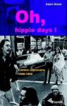 Oh, hippie days ! : Carnets amricains (1966-1969) par Dister