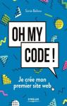 Oh my code ! Je cre mon premier site web